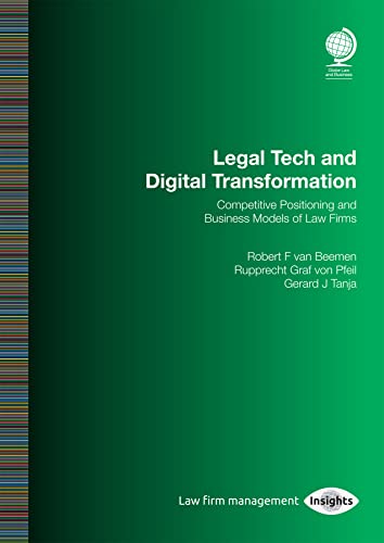Stock image for Legal Tech and Digital Transformation Competitive Positioning and Business Models of Law Firms for sale by PBShop.store US