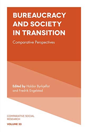 9781787432840: Bureaucracy and Society in Transition: Comparative Perspectives: 33 (Comparative Social Research)