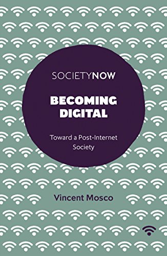 Imagen de archivo de Becoming Digital: Toward a Post-Internet Society (SocietyNow) a la venta por WorldofBooks