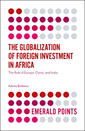 9781787433588: The Globalization of Foreign Investment in Africa: The Role of Europe, China, and India (Emerald Points)