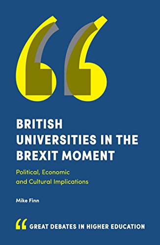 Stock image for British Universities in the Brexit Moment: Political, Economic and Cultural Implications (Great Debates in Higher Education) for sale by Clevedon Community Bookshop Co-operative