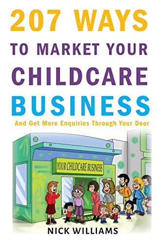 Beispielbild fr 207 WAYS To Market Your Childcare Business: And Get More Enquiries Through Your Door zum Verkauf von AwesomeBooks