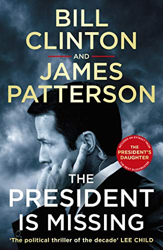 Imagen de archivo de The President is Missing: The political thriller of the decade (Bill Clinton & James Patterson stand-alone thrillers, 1) a la venta por WorldofBooks