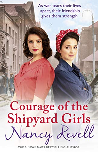 Beispielbild fr Courage of the Shipyard Girls: Shipyard Girls 6 (The Shipyard Girls Series, 6) zum Verkauf von WorldofBooks