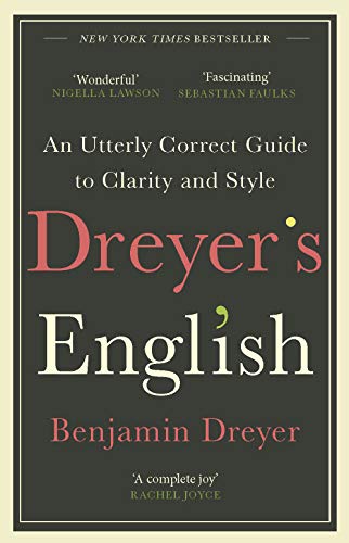 Stock image for Dreyerâ  s English: An Utterly Correct Guide to Clarity and Style: The UK Edition for sale by WorldofBooks