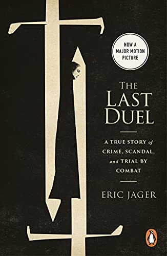 9781787467866: The Last Duel: Now a major film starring Matt Damon, Adam Driver and Jodie Comer