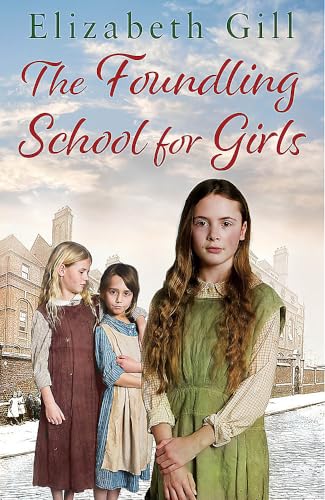 9781787473379: The Foundling School for Girls: She may be an orphan but she has hope for the future