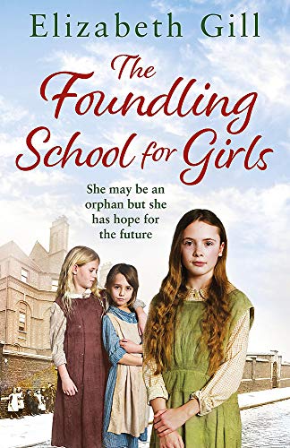 Stock image for The Foundling School for Girls: She may be an orphan but she has hope for the future for sale by WorldofBooks