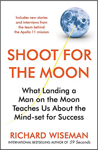 9781787474451: Shoot For The Moon: How the Moon Landings Taught us the 8 Secrets of Success