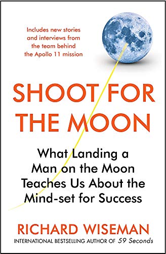 9781787474451: Shoot for the Moon: How the Moon Landings Taught us the 8 Secrets of Success
