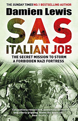 9781787475120: SAS Italian Job: The Secret Mission to Storm a Forbidden Nazi Fortress