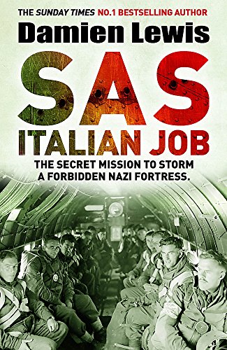 9781787475137: SAS Italian Job: The Secret Mission to Storm a Forbidden Nazi Fortress