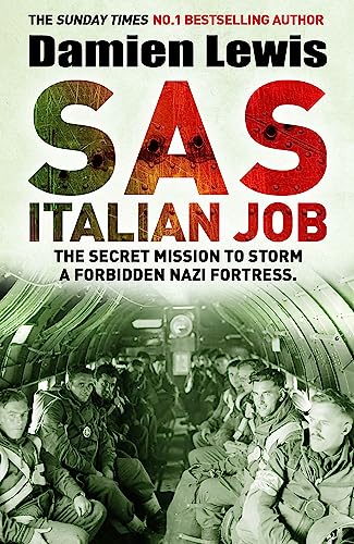 9781787475168: SAS Italian Job: The Secret Mission to Storm a Forbidden Nazi Fortress
