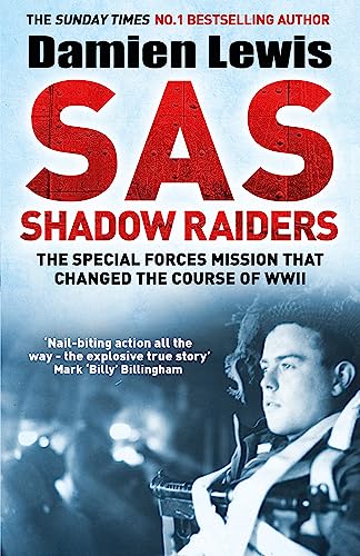 Imagen de archivo de SAS Shadow Raiders: The Ultra-Secret Mission that Changed the Course of WWII a la venta por ThriftBooks-Atlanta