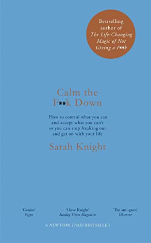 Beispielbild fr Calm the F**k Down: how to control what you can and accept what you can't so you can stop freaking out and get on with your life (A No F*cks Given Guide) zum Verkauf von WorldofBooks