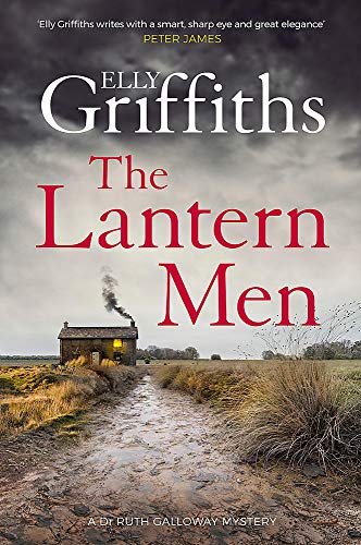 9781787477537: The Lantern Men: Dr Ruth Galloway Mysteries 12