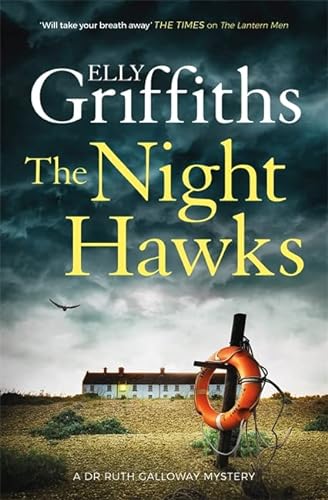 Beispielbild fr The Night Hawks: Dr Ruth Galloway Mysteries 13 (The Dr Ruth Galloway Mysteries) zum Verkauf von WorldofBooks