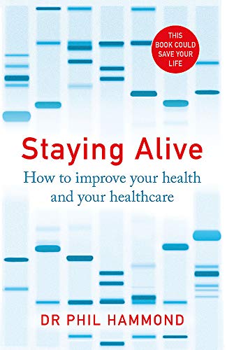 Beispielbild fr Staying Alive: How to Improve Your Health and Your Healthcare zum Verkauf von WorldofBooks