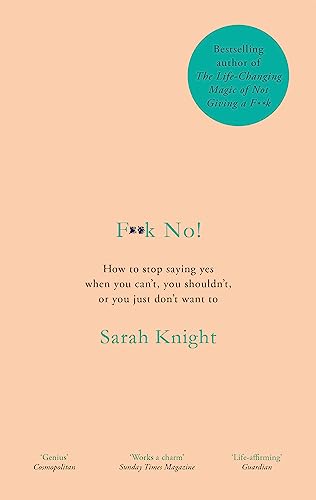 Beispielbild fr F**k No!: How to stop saying yes, when you can't, you shouldn't, or you just don't want to (A No F*cks Given Guide) zum Verkauf von WorldofBooks