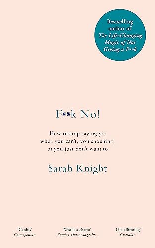 Beispielbild fr F**k No!: How to stop saying yes, when you can't, you shouldn't, or you just don't want to (A No F*cks Given Guide) zum Verkauf von WorldofBooks
