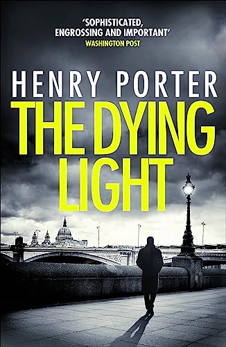 9781787479470: The Dying Light: Terrifyingly plausible surveillance thriller from an espionage master