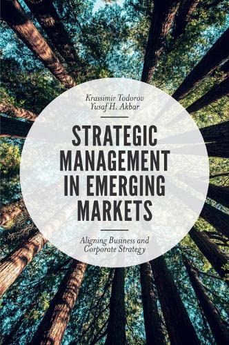 Beispielbild fr Strategic Management in Emerging Markets: Aligning Business and Corporate Strategy zum Verkauf von Books From California