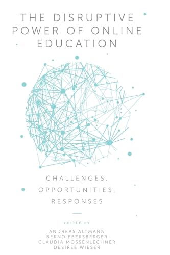 9781787543287: The Disruptive Power of Online Education: Challenges, Opportunities, Responses