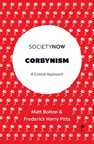 Imagen de archivo de Corbynism: A Critical Approach (SocietyNow) a la venta por AwesomeBooks