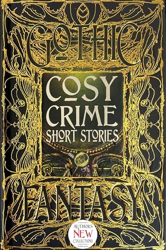 Imagen de archivo de Cosy Crime Short Stories Edwards, Martin; Bedwell-Grime, Stephanie; Boyce, Joshua; Bryant, Sarah Holly; Burton, Jeffrey B.; Channell, C.B.; Von Dare, Gregory; Davis, Amanda C.; Garrett, Michael Martin; Hall, Philip Brian; King, E.E.; Mead, Tom; Nisbet, Trixie; Siketa, Annette; Spicer, B. David; Sweetland, Nancy; Taylor, Louise and Warner, Elise a la venta por Aragon Books Canada