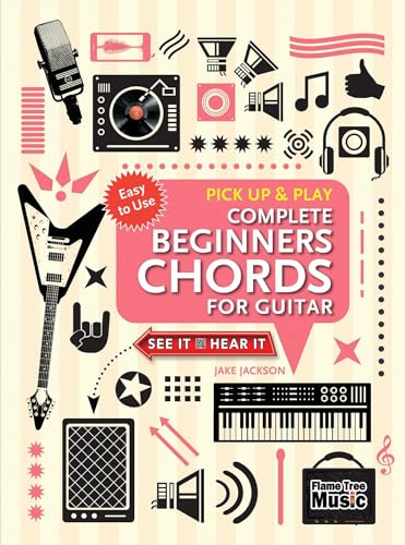 Stock image for Complete Beginners Chords for Guitar (Pick Up and Play): Quick Start, Easy Diagrams for sale by ThriftBooks-Dallas