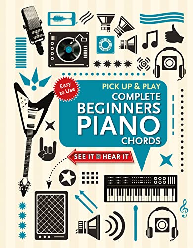 9781787552852: Complete Beginners Chords for Piano (Pick Up and Play): Quick Start, Easy Diagrams (Pick Up & Play)