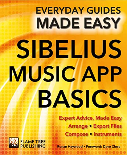 9781787552999: Sibelius Music App Basics: Expert Advice, Made Easy (Everyday Guides Made Easy)