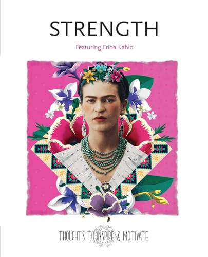 Beispielbild fr Strength: Featuring Frida Kahlo zum Verkauf von ThriftBooks-Dallas