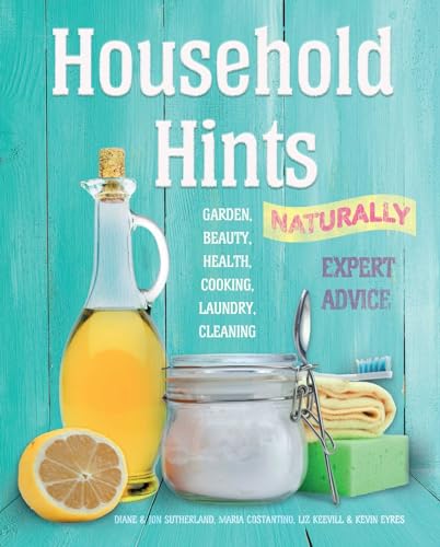 9781787557659: Household Hints, Naturally (US edition): Garden, Beauty, Health, Cooking, Laundry, Cleaning (Complete Practical Handbook)