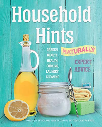 9781787557659: Household Hints Naturally: Garden, Beauty, Health, Cooking, Laundry, Cleaning