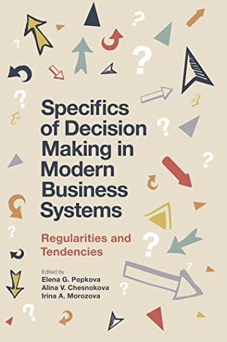 Stock image for Specifics of Decision Making in Modern Business Systems: Regularities and Tendencies for sale by The Book Corner