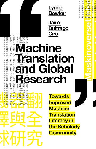 Beispielbild fr Machine Translation and Global Research: Towards Improved Machine Translation Literacy in the Scholarly Community zum Verkauf von Ammareal