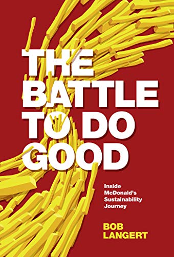 9781787568167: The Battle to Do Good: Inside Mcdonald’s Sustainability Journey