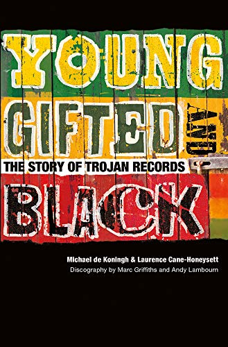 Imagen de archivo de Young, Gifted & Black: The Story of Trojan Records a la venta por California Books