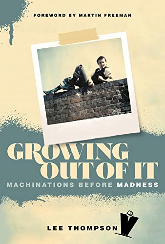 9781787601895: Growing Out Of It: Machinations before Madness