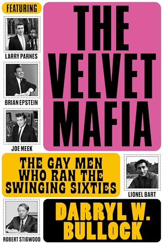 Stock image for The Velvet Mafia : The Gay Men Who Ran the Swinging Sixties for sale by Better World Books