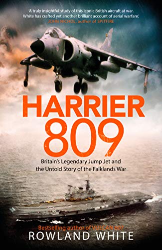 Stock image for Harrier 809: Britain?s Legendary Jump Jet and the Untold Story of the Falklands War for sale by MusicMagpie