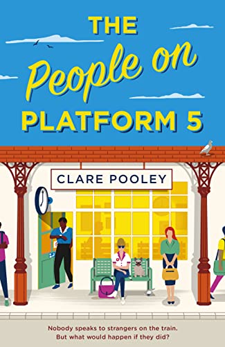 Imagen de archivo de The People on Platform 5: A feel-good and uplifting read with unforgettable characters from the bestselling author of The Authenticity Project a la venta por WeBuyBooks