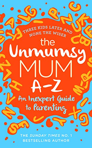 Beispielbild fr The Unmumsy Mum A-Z " An Inexpert Guide to Parenting zum Verkauf von Open Books