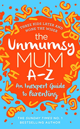 9781787632172: The Unmumsy Mum A-Z – An Inexpert Guide to Parenting