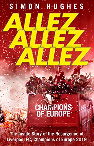 Beispielbild fr Allez Allez Allez: The Inside Story of the Resurgence of Liverpool FC, Champions of Europe 2019 zum Verkauf von AwesomeBooks