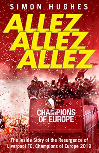 Beispielbild fr Allez Allez Allez: The Inside Story of the Resurgence of Liverpool FC, Champions of Europe 2019 zum Verkauf von WorldofBooks