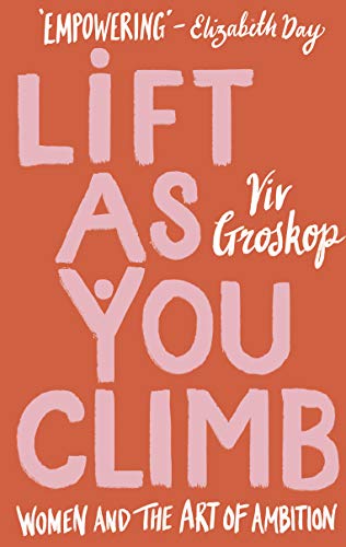 Stock image for Lift as You Climb: Women and the art of ambition for sale by SecondSale