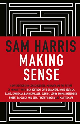 Beispielbild fr Making Sense: Conversations on Consciousness, Morality and the Future of Humanity zum Verkauf von WorldofBooks