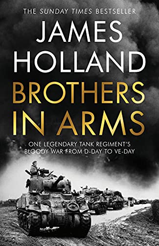 Beispielbild fr Brothers in Arms: One Legendary Tank Regiment's Bloody War from D-Day to VE-Day zum Verkauf von WorldofBooks